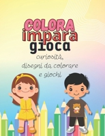 Colora, impara, gioca: libro per bambini. B0C6BRM9PP Book Cover