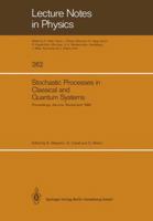 Stochastic Processes in Classical and Quantum Systems (Lecture Notes in Physics) 3662135892 Book Cover