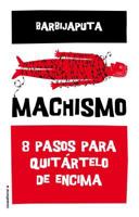 Machismo: 8 pasos para quitártelo de encima 8416859361 Book Cover