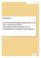 Entwurf Eines Reengineering-Ansatzes Und Eines Darauf Basierenden Unternehmensdatenmodells Fur Ein Mittelstandisches Industrieunternehmen 3838640233 Book Cover