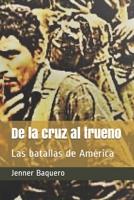 De la cruz al trueno: Las batallas de América 9942365311 Book Cover