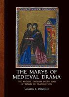 The Marys of Medieval Drama: The Middle English Digby and N-town in Translation 9088903670 Book Cover