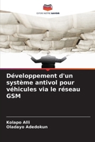 Développement d'un système antivol pour véhicules via le réseau GSM (French Edition) 6209307116 Book Cover