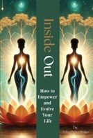 Inside Out: How to Empower and Evolve Your Life 1960853740 Book Cover