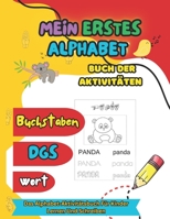 Mein Erstes Alphabet Buch Der Aktivitäten: Das Alphabet-Aktivitätsbuch Für Kinder Lernen Und Schreiben | Gebärdensprache Lernen Für Anfänger (DGS) (German Edition) B0CPTT9B32 Book Cover