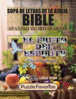 Sopas de Letras de la Biblia - Spanish Bible Word Search: el Fruto del Espiritu en espanol Letra Grande 1947676350 Book Cover