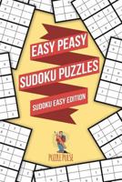 Easy Peasy Sudoku Puzzles: Sudoku Easy Edition 0228206421 Book Cover
