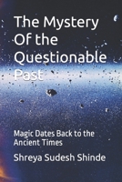 The Mystery Of the Questionable Past: Magic Dates Back to the Ancient Times B09NS1JCB5 Book Cover