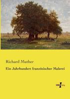 Ein Jahrhundert Franzosischer Malerei 1149067926 Book Cover