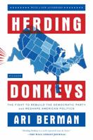 Herding Donkeys: The Fight to Rebuild the Democratic Party and Reshape American Politics 0374169705 Book Cover