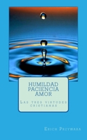 Przywara - Humildad paciencia amor: Las tres virtudes cristianas 1519309511 Book Cover