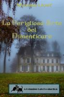 La Perigliosa Arte del Dimenticare 1291481559 Book Cover