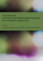 The Language of Public and Private Communication in a Historical Perspective 1443821411 Book Cover