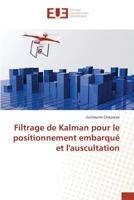 Filtrage de Kalman Pour Le Positionnement Embarqua(c) Et Lauscultation 3841678181 Book Cover