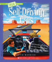 Self-Driving Cars (A True Book: Engineering Wonders) (A True Book 0531222721 Book Cover