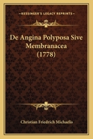 De Angina Polyposa Sive Membranacea 1165312476 Book Cover