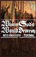 Whom Gods Would Destroy, Part III: Armageddon 1088165486 Book Cover