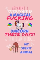 Apparently Everyone Is A Magical Fucking Unicorn These Days & Here I Am Being My Spirit Animal: Funny Secret Santa Gag Blank Lined Notebook/Journal Novelty Christmas Gift Under 10 Dollars Office Colle 171022648X Book Cover