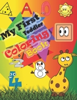 my first toddler coloring book: my first toddler coloring book Fun with Numbers, shapes , coloring y numbers ... And more activity on one book B08SB72Z3N Book Cover