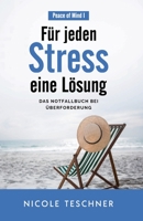 Für jeden Stress eine Lösung: Das Notfallbuch bei Überforderung (Peace of Mind) 3949331786 Book Cover