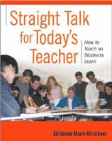 Straight Talk for Today's Teacher: How to Teach so Students Learn 0325006962 Book Cover