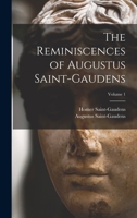 The Reminiscences of Augustus Saint-Gaudens; Volume 1 1015831370 Book Cover