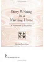 Story Writing in a Nursing Home: A Patchwork of Memories 1560240989 Book Cover