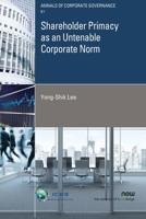 Shareholder Primacy as an Untenable Corporate Norm 1638282889 Book Cover