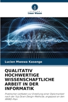 Qualitativ Hochwertige Wissenschaftliche Arbeit in Der Informatik (German Edition) 6209814778 Book Cover