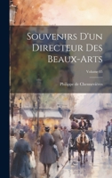 Souvenirs d'un directeur des beaux-arts; Volume 05 1022209795 Book Cover