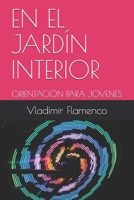 EN EL JARDÍN INTERIOR: ORIENTACIÓN PARA JOVENES (Spanish Edition) B08GBCW57S Book Cover
