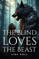 The Blind Loves The Beast 2817466233 Book Cover