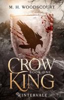 The Crow King (Wintervale, #1) 1547262745 Book Cover