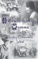 Extraordinary Women of the Rocky Mountain West 1567352553 Book Cover