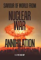 Saviour of World from Nuclear War Annihilation 1984535242 Book Cover