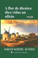 A flor de dientes: Diez vidas un oficio B0BXNMWQX2 Book Cover