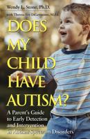 Does My Child Have Autism: A Parents Guide to Early Detection and Intervention in Autism Spectrum Disorders 0787984507 Book Cover