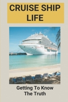 Cruise Ship Life: Getting To Know The Truth: Cruise Ship Life Raft B094T3QFVD Book Cover