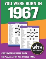 You Were Born In 1967: Crossword Puzzle Book: Crossword Puzzle Book For Adults & Seniors With Solution B093C8H5SH Book Cover