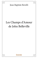 Les Champs d'Amour de John Belleville (French Edition) 241435304X Book Cover