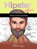 Hipster Style: Adult Coloring Book (Creative Fun Drawings for Grownups & Teens Relaxation) 9655750388 Book Cover