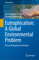 Eutrophication: A Global Environmental Problem: Process Management Strategies (Springer Water) 3031839250 Book Cover