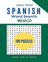 Large Print Spanish Word Search - Mexico: 100 Word Search Puzzles for Kids, Adults, Seniors and Travel Lovers – Hours of Fun and Relax! B08XR4ZP2V Book Cover