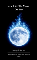 And I set the Moon on Fire 9375270912 Book Cover