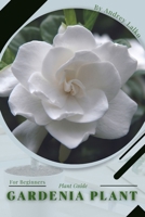 Gardenia Plant: Plant Guide B0C2RVXYY6 Book Cover