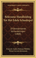 Bekwame Handleiding Tot Het Edele Schaakspel: Of Beredeneerde Verhandelingen (1808) 1161023542 Book Cover