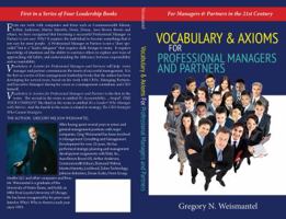 VOCABULARY & AXIOMS FOR PROFESSIONAL MANAGERS AND PARTNERS 099109610X Book Cover