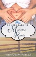 Double Take at Mistletoe Ranch B08WK2HG6C Book Cover