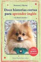 Doce historias cortas para aprender inglés: 12 short stories B0948LL6S7 Book Cover