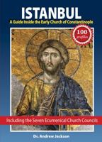 Istanbul: A Guide Inside the Early Church of Constantinople 0997675853 Book Cover
